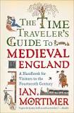 Time Traveler's Guide to Medieval England